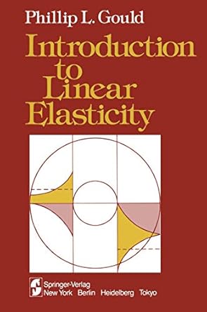 introduction to linear elasticity 1st edition phillip l gould 0387908765, 978-0387908762