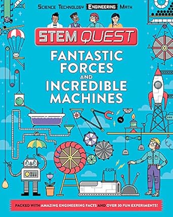 fantastic forces and incredible machines engineering 1st edition nick arnold ,kristyna baczynski ,georgette
