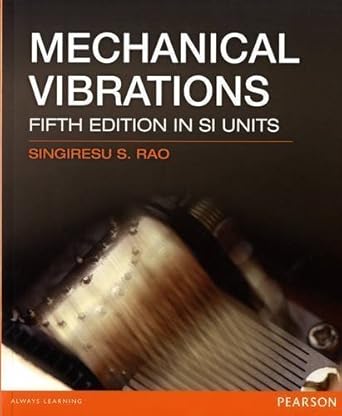 mechanical vibrations si   by rao singiresu s published by pearson ed asia 5th edition singiresu s rao