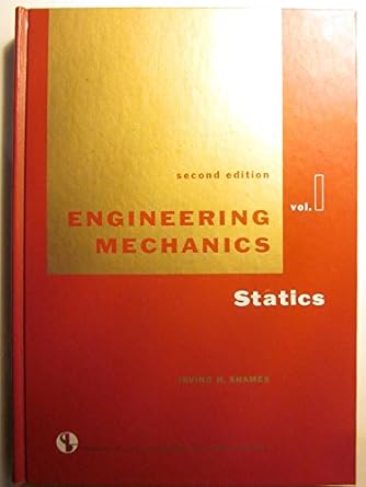 engineering mechanics statics   vol 1 later printing edition irving h shames b000nfguym