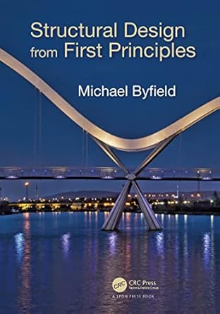 structural design from first principles 1st edition michael byfield b079k2xzpf, 978-1498741231