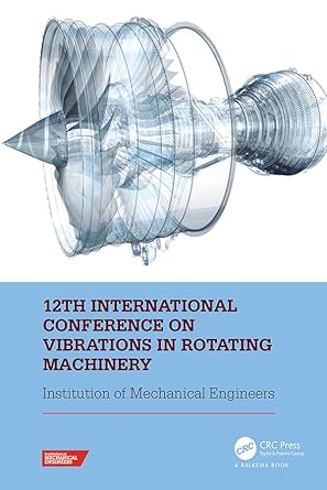 12th international conference on vibrations in rotating machinery proceedings of the 12th virtual conference