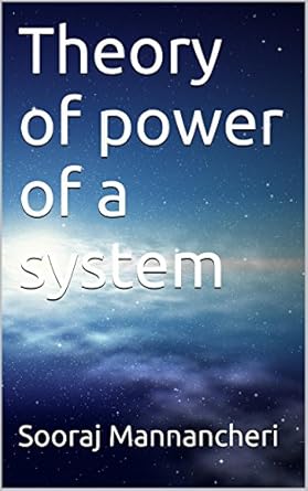 theory of power of a system 1st edition sooraj mannancheri b00z7kj2g6