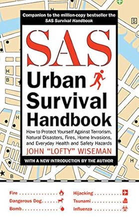 sas urban survival handbook how to protect yourself against terrorism natural disasters fires home invasions
