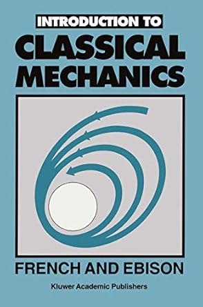 introduction to classical mechanics 1st edition a j french ,m g ebison 0412381400, 978-0412381409