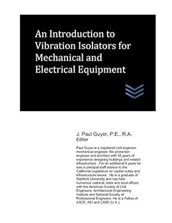 an introduction to vibration isolators for mechanical and electrical equipment 1st edition j paul guyer