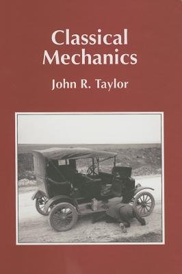 classical mechanics classical mechanics hardcover 1st edition johnr taylor b00sls9j5u