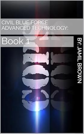 civil blue force advanced technology book 1 1st edition jamil brown b0dbl8zqw3
