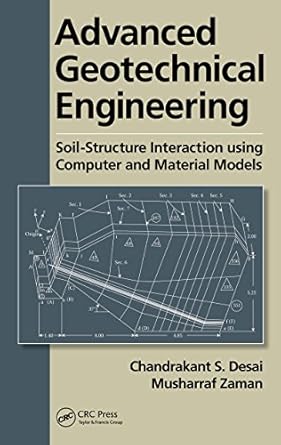 advanced geotechnical engineering soil structure interaction using computer and material models 1st edition
