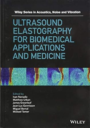 ultrasound elastography for biomedical applications and medicine 1st edition ivan z nenadic ,matthew w urban