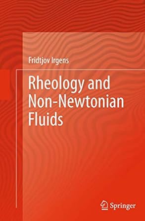 rheology and non newtonian fluids 1st edition fridtjov irgens 3319376543, 978-3319376547