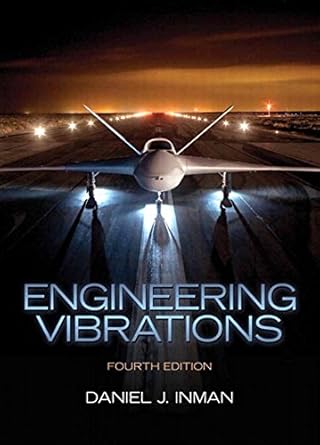 engineering vibrations 4th edition daniel j inman b00bffgjx6, 978-0132871778