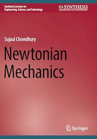 newtonian mechanics 1st edition sujaul chowdhury 303148701x, 978-3031487019