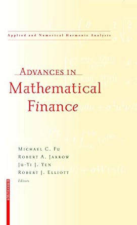 advances in mathematical finance 2007th edition michael c fu ,robert a jarrow ,ju yi yen ,robert j elliott