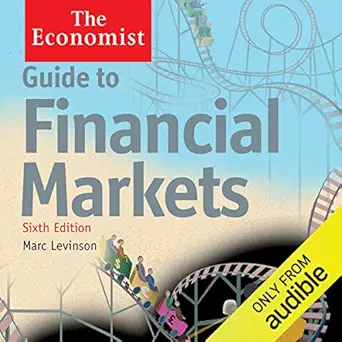 guide to financial markets the economist 1st edition marc levinson ,philip franks ,audible studios b00hregrf4