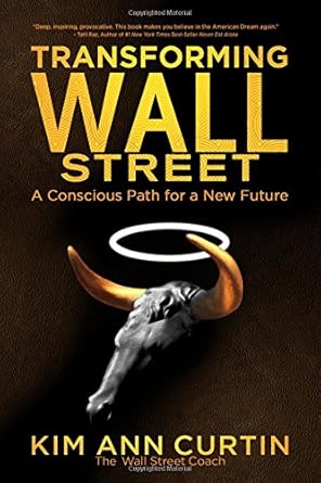 transforming wall street a conscious path for a new future 1st edition kim ann curtin 1940984599,