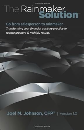 the rainmaker solution transforming your financial services practice to reduce pressure and multiply results