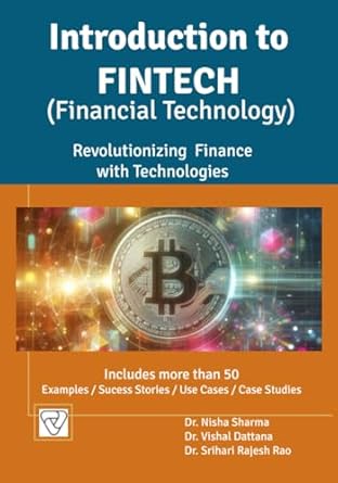 introduction to fintech revolutionizing finance with technologies 1st edition dr nisha sharma ,dr vishal