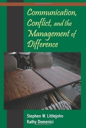 communication conflict and the management of difference by stephen w littlejohn and kathy domenici 1st