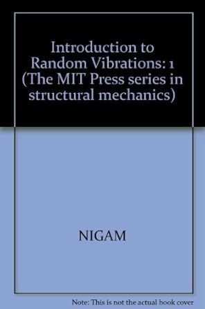 introduction to random vibrations 1st edition n c nigam 0262140357, 978-0262140355