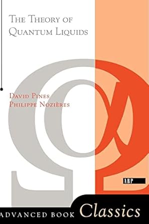 the theory of quantum liquids normal fermi liquids 1st edition philippe nozieres ,david pines 0738202290,