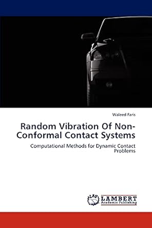 random vibration of non conformal contact systems computational methods for dynamic contact problems 1st