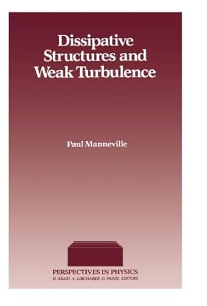 dissipative structure and weak turbulence 1st edition paul manneville 1493307584, 978-1493307586