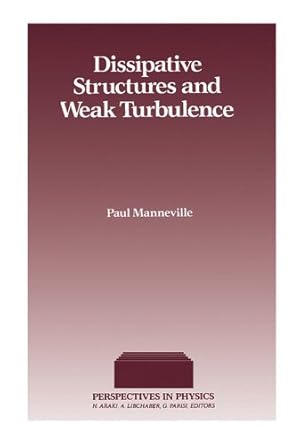 dissipative structures and weak turbulence 1st edition paul manneville b000apnpie, 978-0080924458