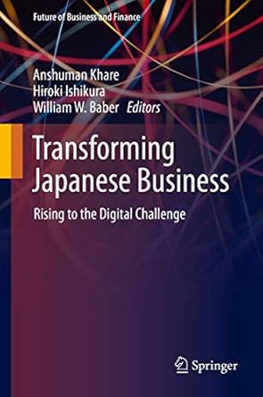 transforming japanese business rising to the digital challenge 1st edition anshuman khare ,hiroki ishikura