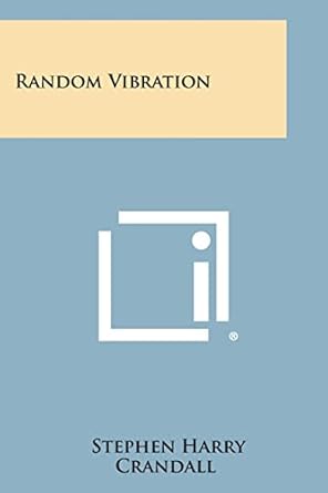 random vibration 1st edition stephen harry crandall 1258591839, 978-1258591830