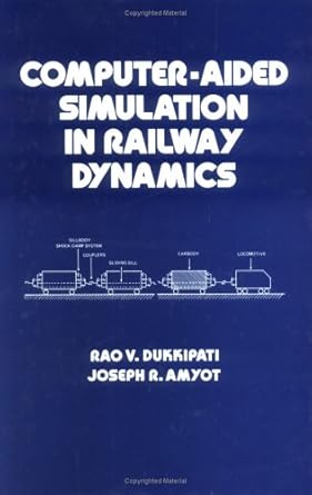 computer aided simulation in railway dynamics 1st edition antonio lopez gomez 0824777875, 978-0824777876