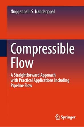 compressible flow a straightforward approach with practical applications including pipeline flow 1st edition