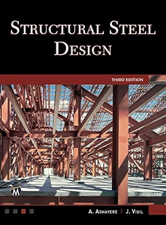 structural steel design 3/e 3rd edition abi aghayere ,jason vigil b084mlgs9n