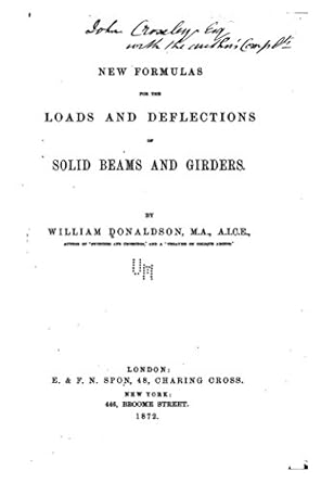 new formulas for the loads and deflections of solid beams and girders 1st edition william donaldson b01dt3wxvs