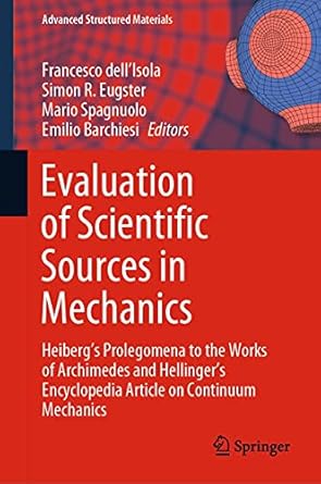 evaluation of scientific sources in mechanics heibergs prolegomena to the works of archimedes and hellingers
