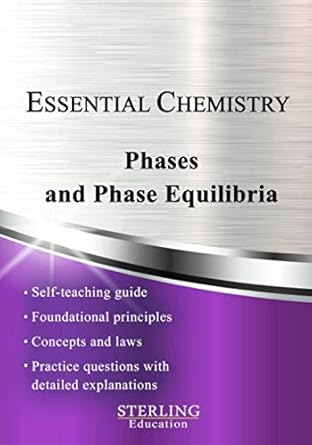 phases and phase equilibria essential chemistry self teaching guide 1st edition sterling education