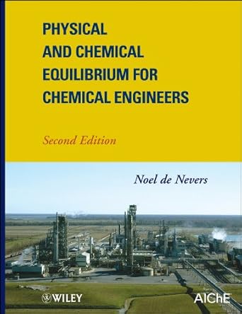 physical and chemical equilibrium for chemical engineers 1st edition noel de nevers b001izv744, 978-1118135327