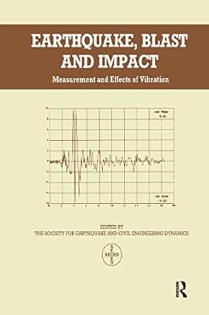 earthquake blast and impact measurement and effects of vibration 1st edition seced the society for earthquake