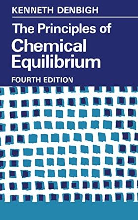 the principles of chemical equilibrium with applications in chemistry and chemical engineering 4th edition k