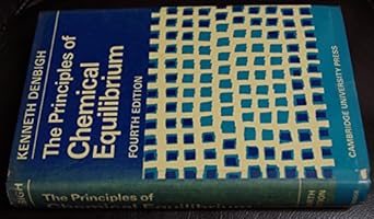 the principles of chemical equilibrium with applications in chemistry and chemical engineering 1st edition k