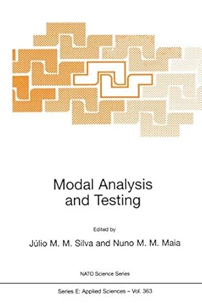 modal analysis and testing 1st edition julio m montalvao e silva ,julio m montalvao e silva ,nuno m m maia