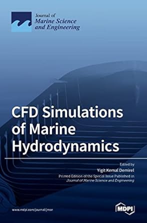 cfd simulations of marine hydrodynamics 1st edition yigit kemal demirel 3036523359, 978-3036523354