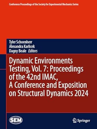 dynamic environments testing vol 7 proceedings of the 42nd imac a conference and exposition on structural