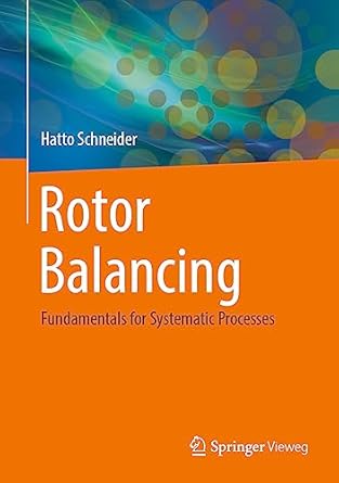 rotor balancing fundamentals for systematic processes 2023rd edition hatto schneider 3662660482,