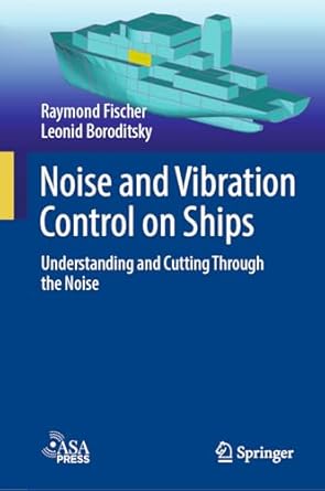 noise and vibration control on ships understanding and cutting through the noise 2024th edition raymond