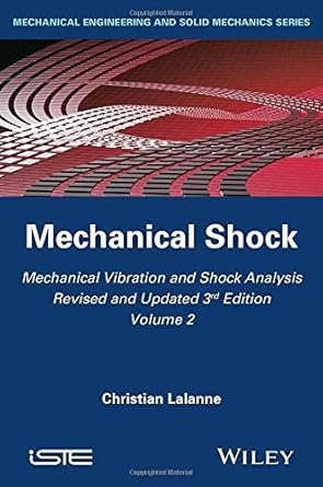 mechanical vibration and shock analysis mechanical shock by christian lalanne 1st edition christian lalanne