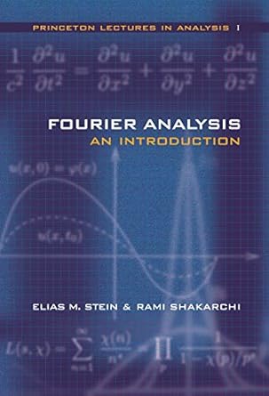 fourier analysis an introduction 1st edition elias m stein ,rami shakarchi 069111384x, 978-0691113845