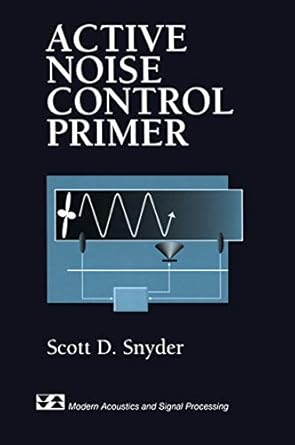 active noise control primer 1st edition scott d snyder b001h6muta, 978-1441985606