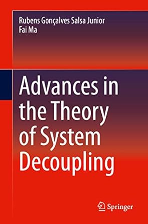 advances in the theory of system decoupling 1st edition rubens goncalves salsa junior ,fai ma b08nzbqk33,