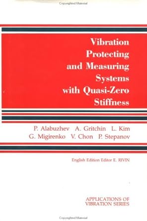 vibration protecting and measuring systems with quasi zero stiffness 1st edition p alabuzhev ,a gritchin ,l